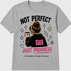 Not Perfect Just Progress
